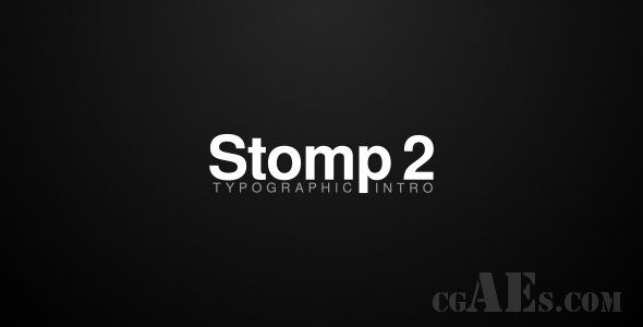 E065 简单的文本排版动画AE模板-STOMP 2 – TYPOGRAPHIC INTRO
