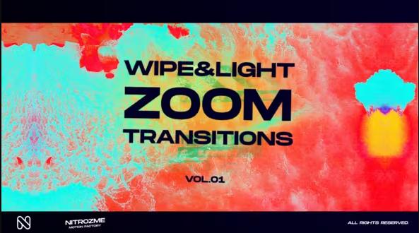 炫酷光效擦除转场过渡转场AE模版 Wipe and Light Zoom Transitions Vol. 01