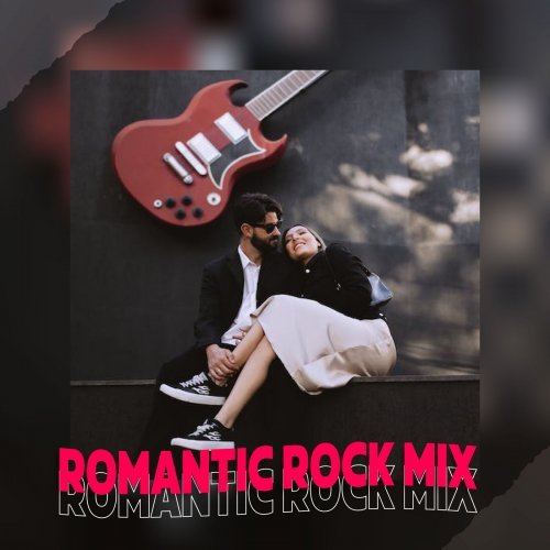 浪漫摇滚组合音乐 VA – Romantic Rock Mix (2023)
